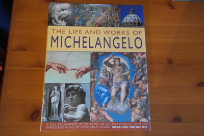 Rosalind Ormiston:The Life And Works Of Michelangelo.Hieno!