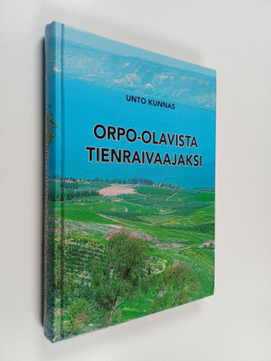 Unto Kunnas : Orpo-Olavista tienraivaajaksi