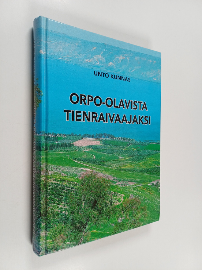 Unto Kunnas : Orpo-Olavista tienraivaajaksi