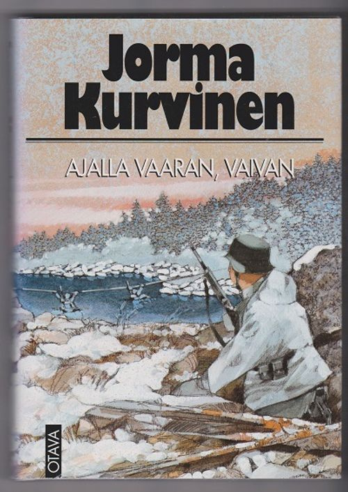 Ajalla vaaran, vaivan : Jorma Kurvien - Sotakirja