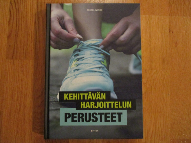 Mikael Witick KEHITTÄVÄN HARJOITTELUN PERUSTEET * FITRA 2020