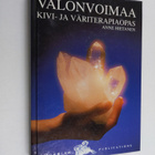 Anne Hietanen : Valonvoimaa : kivi- ja väriterapiaopas - pikkukuva 1
