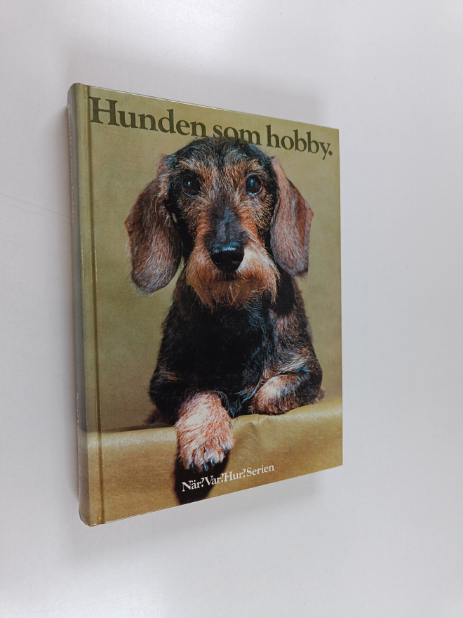Karl Henning ym. : Hunden som hobby - anskaffning, vård, ...