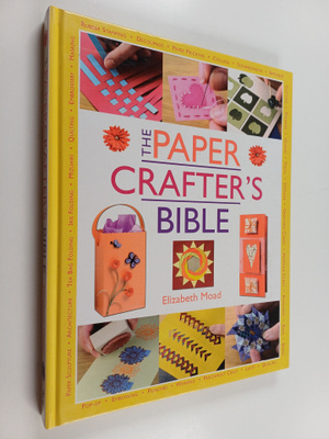 Elizabeth Moad : The Paper Crafter's Bible