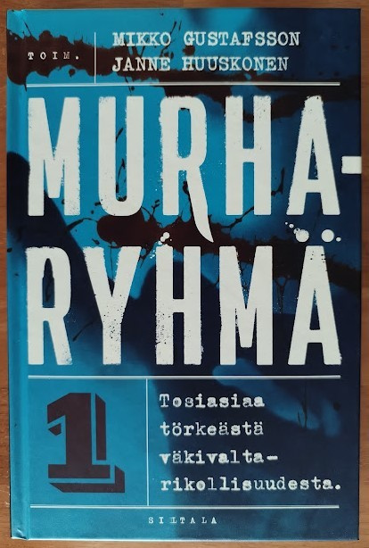 Murharyhmä 1 - Tosiasiaa törkeästä väkivaltarikollisuudesta