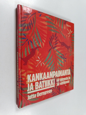 Jutta Oerngreen : Kankaanpainanta ja batiikki