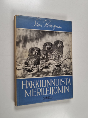 Sten Bergman : Häkkilinnuista merileijoniin