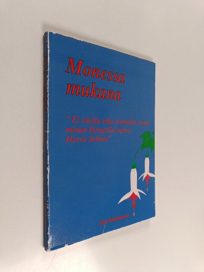 Elis Manninen : Monessa mukana : "ei väellä eikä voimalla...