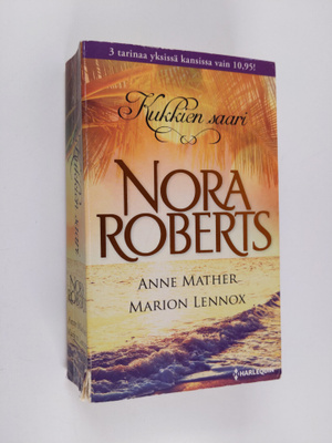 Nora Roberts : Kukkien saari : Valkeat valeet ; Kuuma tot...