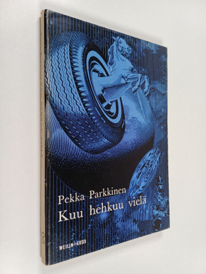 Pekka Parkkinen : Kuu hehkuu vielä