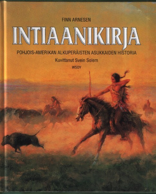 INTIAANIKIRJA - Pohjois-Amerikan asukkaiden historia (Wsoy)
