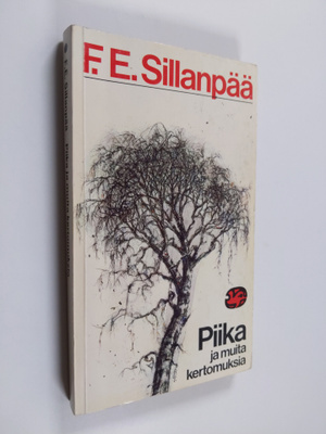 F. E. Sillanpää : Piika ja muita kertomuksia