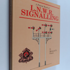 Richard D. Foster : A Pictorial Record of L.N.W.R. Signal... - pikkukuva 1