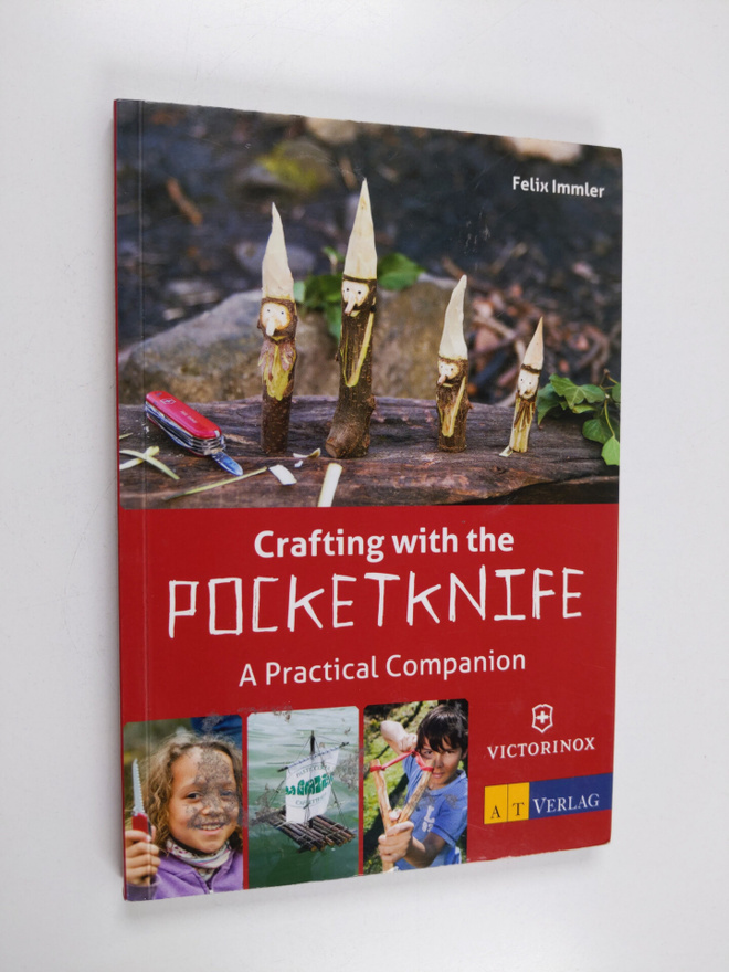 Felix Immler : Crafting with the Pocketknife - A Practica...