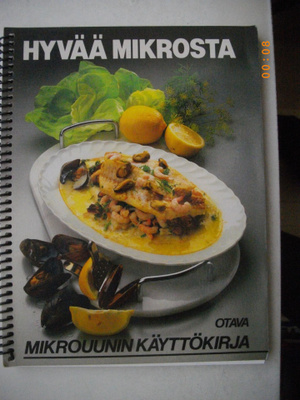 Hyvää mikrosta. Mikrouunin käyttökirja