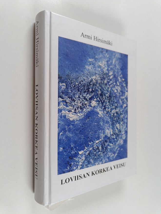 Armi Hirsimäki : Loviisan korkea veisu