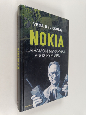 Vesa Helkkula : Nokia - Kairamon myrskyisä vuosikymmen