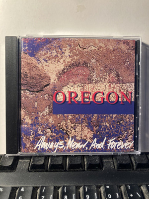 OREGON: Always, Never, And Forever, CD