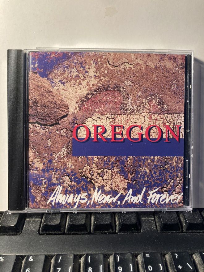 OREGON: Always, Never, And Forever, CD