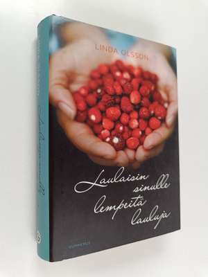 Linda Olsson : Laulaisin sinulle lempeitä lauluja
