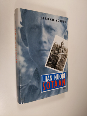 Jaakko Voipio : Liian nuori sotaan : muistelmat sotavuosi...