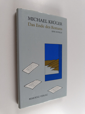 Michael Kruger : Das Ende des Romans : eine Novelle (teki...