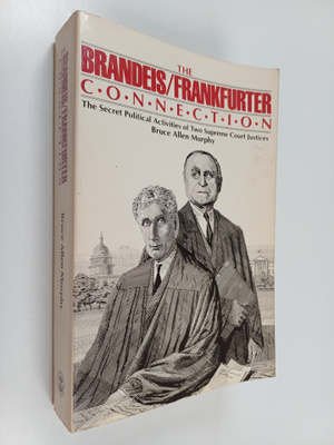 Bruce Allen Murphy : The Brandeis/Frankfurter connection ...