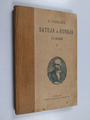 Zacharias Topelius : Satuja ja runoja : valikoima kouluja...