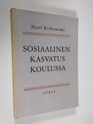 Matti Koskenniemi : Sosiaalinen kasvatus koulussa