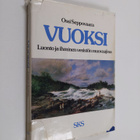 Ossi Seppovaara : Vuoksi : luonto ja ihminen vesistön muo... - pikkukuva 1