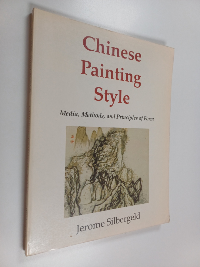 Jerome Silbergeld : Chinese painting style : media, metho...