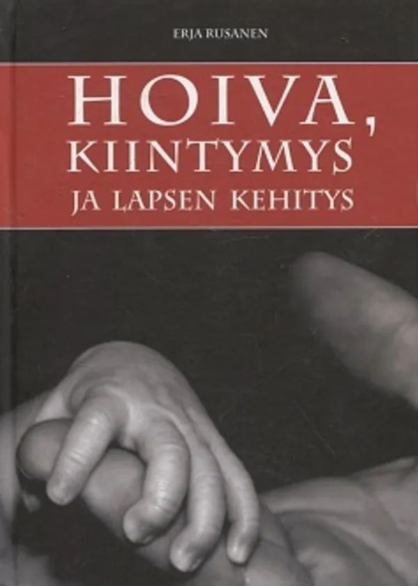Erja Rusanen: Hoiva, kiintymys ja lapsen kehitys