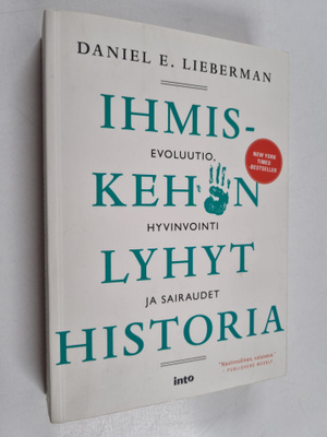 Daniel E. Lieberman : Ihmiskehon lyhyt historia : evoluut...