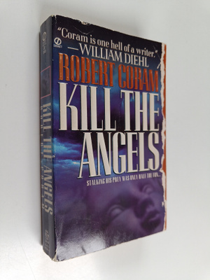 Robert Coram : Kill the Angels