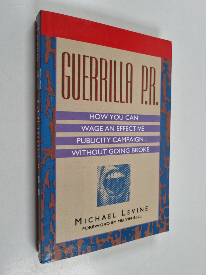 Michael Levine : Guerrilla P.R. - How You Can Wage an Eff...