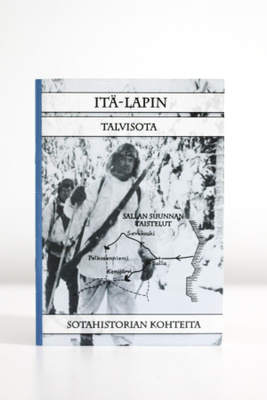 ITÄ-LAPIN TALVISOTA - SOTAHISTORIAN KOHTEITA