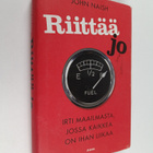 John Naish : Riittää jo : irti maailmasta, jossa kaikkea ... - pikkukuva 1