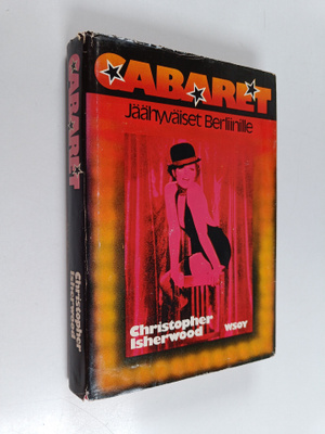 Christopher Isherwood : Cabaret : Jäähyväiset Berliinille