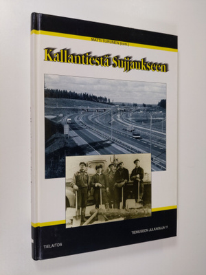 Kallantiestä Suijjaukseen : tienrakentamista ja kunnossap...
