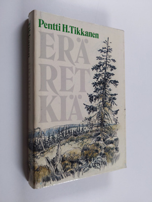 Pentti H. Tikkanen : Eräretkiä