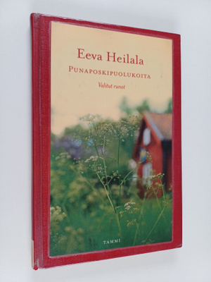 Eeva Heilala : Punaposkipuolukoita : valitut runot