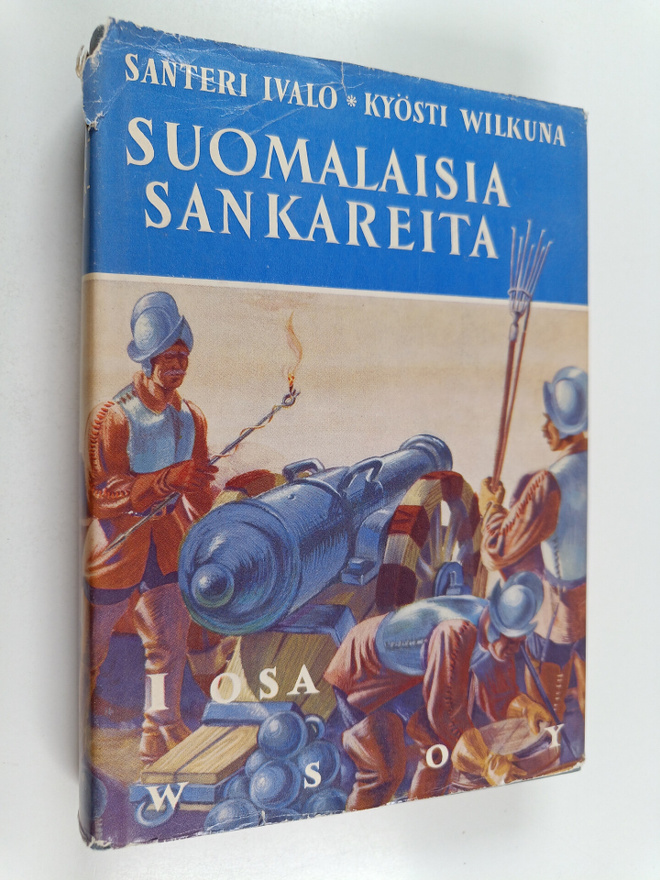 Santeri Ivalo : Suomalaisia sankareita 1 : Historiallisia...