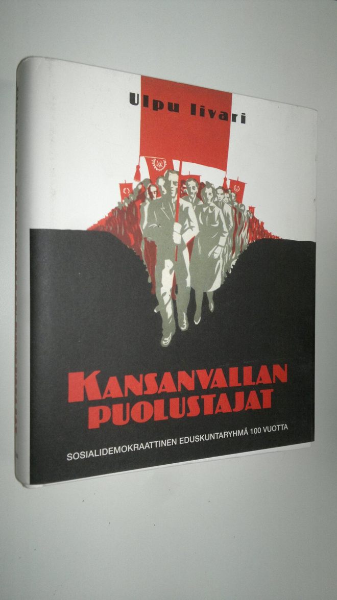 Ulpu Iivari : Kansanvallan puolustajat : sosialidemokraat...