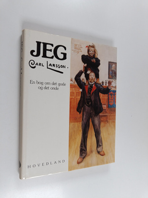 Carl Larsson : Jeg - en bog om det gode og det onde