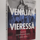 Jukka Tarkka : Venäjän vieressä : Suomen turvallisuusilma... - pikkukuva 1