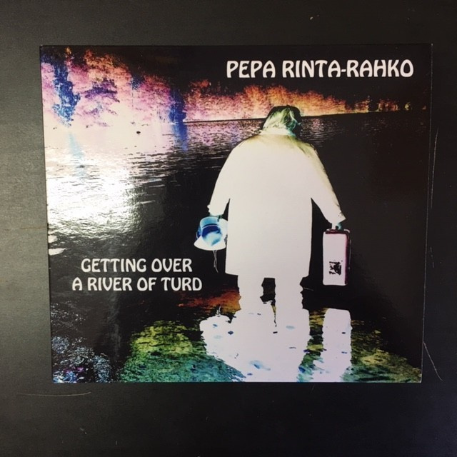Pepa Rinta-Rahko - Getting Over A River Of Turd CDEP