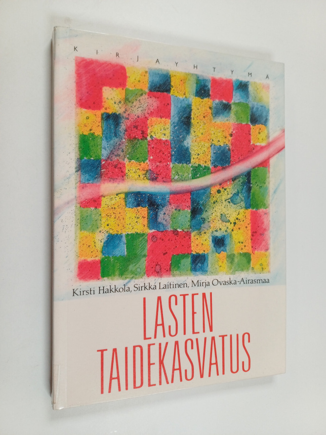 Kirsti Hakkola : Lasten taidekasvatus