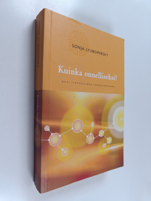 Sonja Lyubomirsky : Kuinka onnelliseksi? : uusi tieteelli...