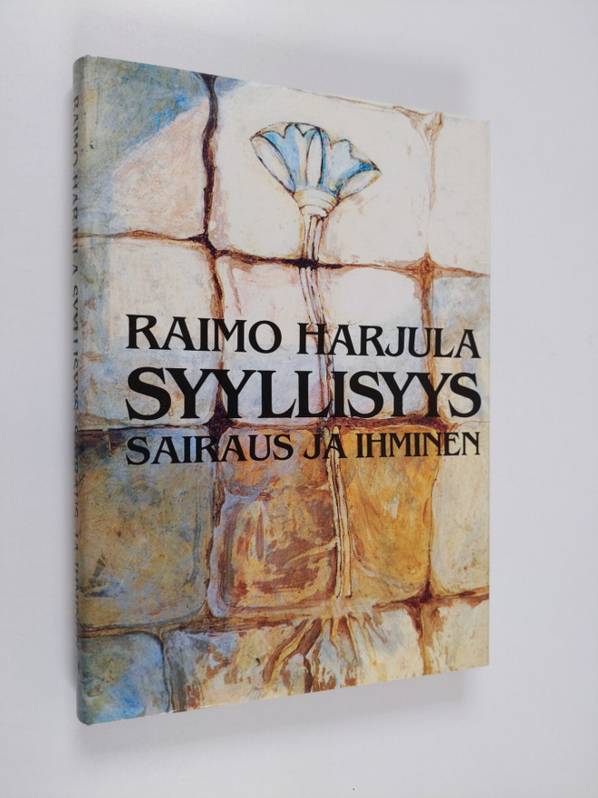 Raimo Harjula : Syyllisyys, sairaus ja ihminen : syyllisy...