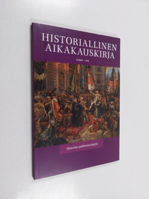 Historiallinen aikakauskirja 4/2021 : Historian poliittin...